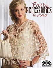 Cover of: Pretty Accessories to Crochet (Leisure Arts #3926)