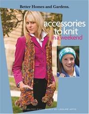 Cover of: Accessories to Knit in a Weekend (Leisure Arts # 4676) by Better Homes and Gardens