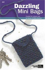 Cover of: Dazzling Mini Bags (Leisure Arts #75136)