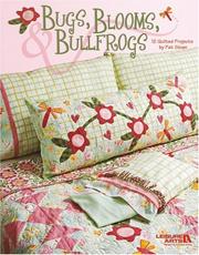Cover of: Bugs, Blooms, and Bullfrogs (Leisure Arts #3900) by Pat Sloan
