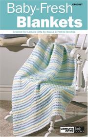 Cover of: Baby-Fresh Blankets (Leisure Arts #75143)