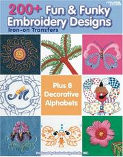 Cover of: 200+ Fun & Funky Embroidery Designs Iron-on Transfers (Leisure Arts #4330)