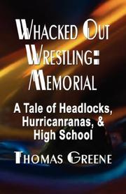Cover of: whacked Out wrestling: Memorial - A tale of Headlocks, Hurricanranas, and High School