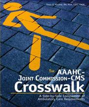 Cover of: AAAHC-Joint Commission-CMS Crosswalk: A Side-by-Side Comparison of Ambulatory Care Requirements, The