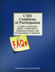 Cover of: CMS Conditions of Participation FAQs: A Guide to Restraints, H&Ps, Verbal Orders, Medication Security, and Postanesthesia Evaluations