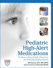 Cover of: Pediatric High-Alert Medications: Evidence-Based Safe Practices for Nursing Professionals