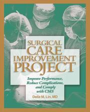 Cover of: Surgical Care Improvement Project: Improve Performance, Reduce Complications, and Comply with CMS