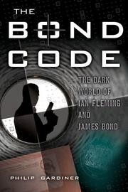Cover of: The Bond Code: The Dark World of Ian Fleming and James Bond