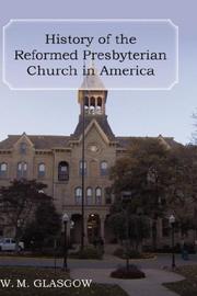 Cover of: History of the Reformed Presbyterian Church in America by W. Melancthon Glasgow