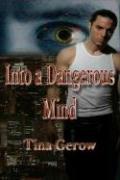 Into a Dangerous Mind by Tina Gerow