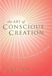 Cover of: The Art of Conscious Creation: How You Can Transform the World