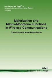 Cover of: Majorization and Matrix Monotone Functions in Wireless Communications (Foundations and Trends in Communcations and Information Theory)