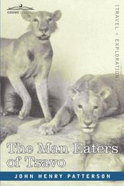 Cover of: The Man Eaters of Tsavo and Other East African Adventures by J. H. Patterson