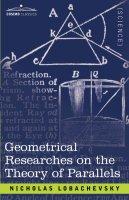 Cover of: Geometrical Researches on the Theory of Parallels