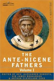 Cover of: THE ANTE-NICENE FATHERS by Reverend Alexander Roberts