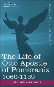 Cover of: The Life of Otto Apostle of Pomerania 1060-1139 by Ebo and Herbordus