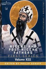 Cover of: NICENE AND POST-NICENE FATHERS: First Series, Volume XIII St.Chrysostom: Homilies on Galatians, Ephesians, Philippians, Colossians, Thessalonians, Timothy, Titus, and Philemon