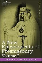 Cover of: A New Encyclopedia of Freemasonry, Volume I by Arthur Edward Waite