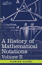 Cover of: A History of Mathematical Notations by Florian Cajori