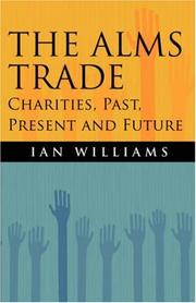 Cover of: THE ALMS TRADE: Charities, Past, Present and Future