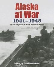 Cover of: Alaska at War, 1941-1945 by Fern Chandonnet, Fern Chandonnet