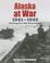 Cover of: Alaska at War, 1941-1945