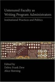Cover of: Untenured Faculty as Writing Program Administrators: Institutional Practices and Politics (Lauer Series in Rhetoric and Composition)