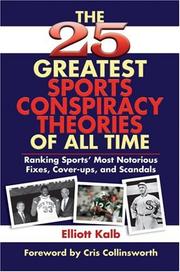 Cover of: The 25 Greatest Sports Conspiracy Theories of All-Time: Ranking Sports' Most Notorious Fixes, Cover-Ups, and Scandals