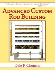 Cover of: Advanced Custom Rod Building | Dale P. Clemens