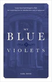 Cover of: My Blue Violets: Lorna's Heart Had Belonged to Ned, But Would Their Love Be Rekindled After Years of Separation?