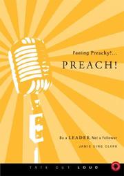 Cover of: Feeling Preachy?...Preach! | Jamie King Clark