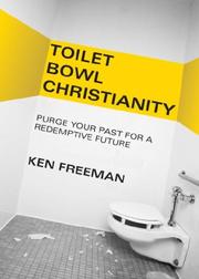 Cover of: Toilet Bowl Christianity by Ken Freeman