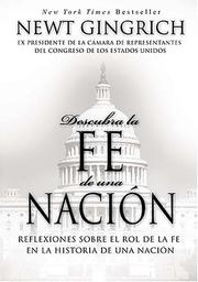 Cover of: Descubra la fe de una nacion by Newt Gingrich