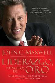 Cover of: Liderazgo, principios de oro: Las lecciones que he aprendido de una vida de liderazgo