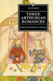 Cover of: Three Arthurian Romances: Poems from Medieval France : Caradoc, the Knight With the Sword, the Perilous Graveyard (Everyman's Library (Paper))