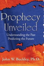 Front cover of Prophecy Unveiled by John, W. Buckley