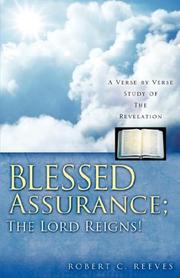 Cover of: BLESSED ASSURANCE; THE LORD REIGNS! | Robert, C Reeves