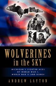Cover of: Wolverines in the Sky: Michigan's Fighter Aces of WWI, WWII, and Korea (Revised Edition)