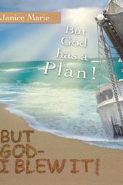 Cover of: But God - I blew it! But God has a Plan! | Janice Marie