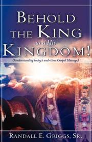 Cover of: Behold the King and His Kingdom!