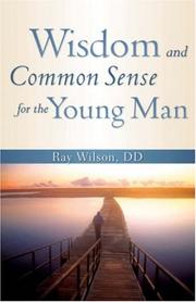 Cover of: WISDOM AND COMMON SENSE FOR THE YOUNG MAN