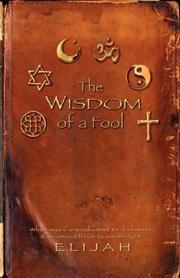 Cover of: THE wisdom of a FOOL by Elijah