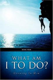 Cover of: What Am I To Do? | Robert, A. Hanson