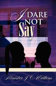 Cover of: I Dare Not Say