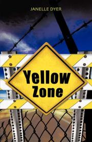 Yellow Zone by Janelle Dyer