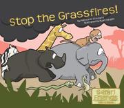 Cover of: Stop the Grassfires! (Safari Friends)