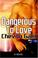 Cover of: Dangerous To Love