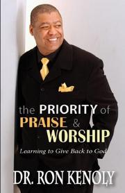 Cover of: The Priority of Praise and Worship