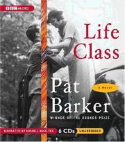 Cover of: Life Class by Pat Barker, Pat Barker