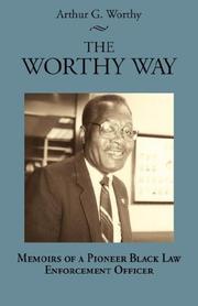 Cover of: The Worthy Way: Memoirs of a Pioneer Black Law Enforcement Officer